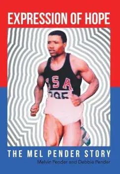 Expression of Hope: The Mel Pender Story, Hardcover/Dr Melvin Pender