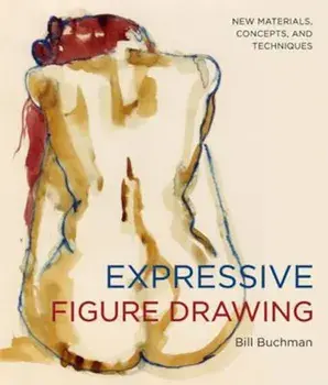 Expressive Figure Drawing, Paperback/Bill Buchman