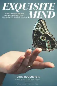 Exquisite Mind - How Three Principles Transformed My Life, and How They Can Transform Yours, Paperback/Terry Rubenstein