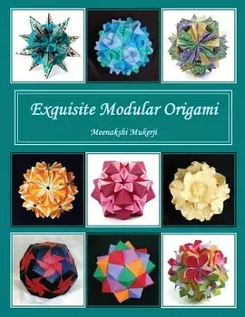 Exquisite Modular Origami, Paperback/Meenakshi Mukerji