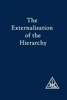 Externalization of the Hierarchy. New ed, Paperback/Alice A. Bailey
