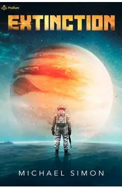 Extinction: A Military Sci-Fi Thriller - Michael Simon