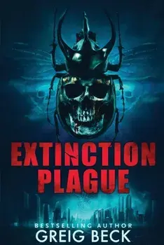 Extinction Plague, Paperback/Greig Beck