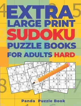 Extra Large Print Sudoku Puzzle Books For Adults Hard: Sudoku In Very Large Print - Brain Games Book For Adults, Paperback/Panda Puzzle Book