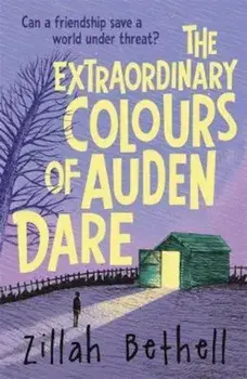 Extraordinary Colours of Auden Dare, Paperback/Zillah Bethell