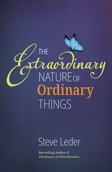 Extraordinary Nature of Ordinary Things (rev ed). 2 ed, Hardback/Steve Leder