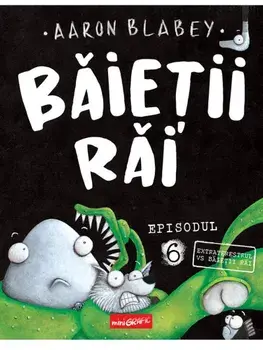 Extraterestrul VS Baietii Rai. Seria Baietii Rai. Episodul 6/Aaron Blabey