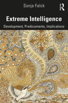 Extreme Intelligence: Development, Predicaments, Implications, Paperback/Sonja Falck