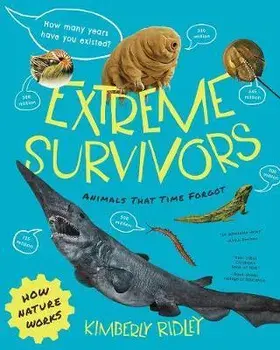 Extreme Survivors: Animals That Time Forgot, Paperback/Kimberly Ridley
