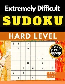 Extremely Difficult Sudoku Puzzles Book: Very Hard Sudoku for Advanced Players who Love a Challenging Game, Paperback/***