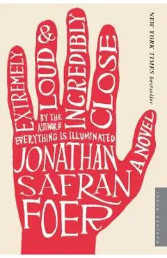Extremely Loud and Incredibly Close - Jonathan Safran Foer