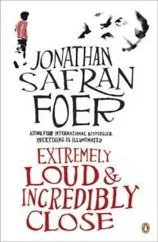 Extremely Loud and Incredibly Close, Paperback/Jonathan Safran Foer