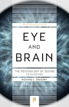Eye and Brain: The Psychology of Seeing, Fifth Edition, Paperback/Richard L. Gregory