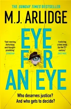 Eye for An Eye. The Richard & Judy Winter 2023 Book Club thriller that will get everyone talking, Paperback/M. J. Arlidge