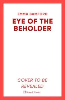 Eye of the Beholder. 'A haunting tale of intrigue' –Emily Freud, Hardback/Emma Bamford