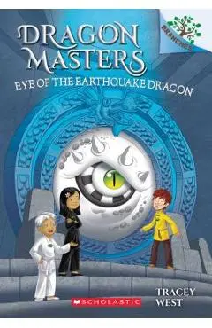 Eye of the Earthquake Dragon: A Branches Book (Dragon Masters #13), Volume 13 - Tracey West