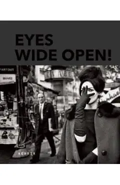 Eyes Wide Open! 100 Years of Leica Photography - Hans-michael Koetzle