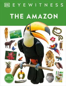 Eyewitness the Amazon, Hardcover/Dk