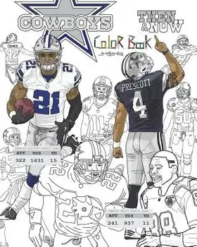 Ezekiel Elliott and the Dallas Cowboys: Then and Now: The Ultimate Football Coloring, Activity and STATS Book for Adults and Kids, Paperback/Anthony Curcio