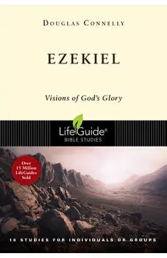 Ezekiel: Visions of God's Glory - Douglas Connelly