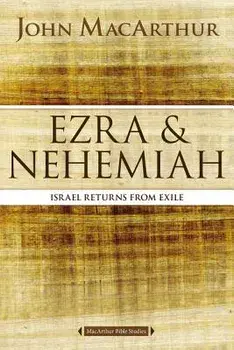 Ezra and Nehemiah: Israel Returns from Exile, Paperback/John F. MacArthur