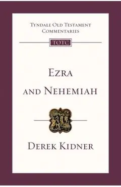Ezra and Nehemiah: Tyndale Old Testament Commentary - Derek Kidner