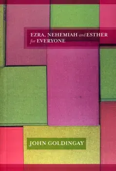 Ezra, Nehemiah and Esther for Everyone, Paperback/John Goldingay