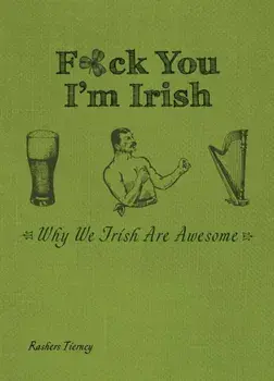 F*ck You, I'm Irish, Paperback/Rashers Tierney