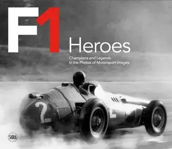 F1 Heroes. Champions and Legends in the Photos of Motorsport Images, Hardback/***