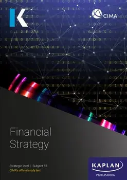 F3 FINANCIAL STRATEGY - STUDY TEXT, Paperback/KAPLAN