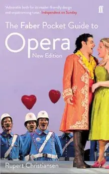 Faber Pocket Guide to Opera, Paperback/Rupert Christiansen