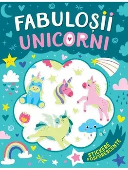 Fabulosii unicorni. Stickere fosforescente/***