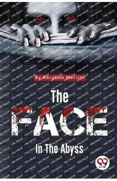 Face in the Abyss - Abraham Merritt