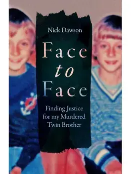 Face to Face. Finding Justice for My Murdered Twin Brother, Hardback/Nick Dawson