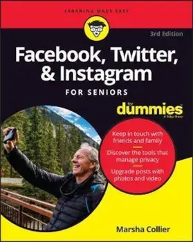 Facebook, Twitter, and Instagram For Seniors For Dummies/Marsha Collier