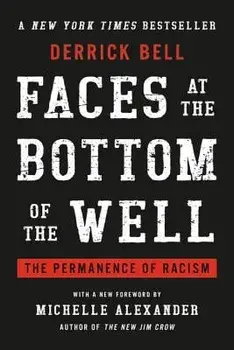 Faces at the Bottom of the Well: The Permanence of Racism, Paperback/Derrick Bell