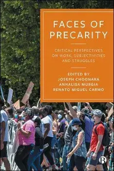 Faces of Precarity. Critical Perspectives on Work, Subjectivities and Struggles, Hardback/***