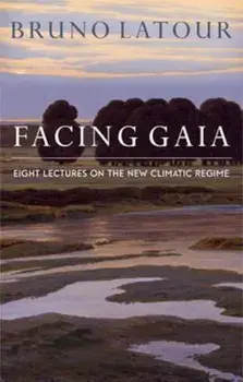 Facing Gaia, Paperback/Bruno Latour
