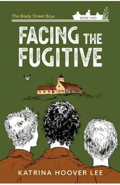 Facing the Fugitive - Katrina Hoover Lee