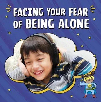 Facing Your Fear of Being Alone, Paperback/Mari Schuh