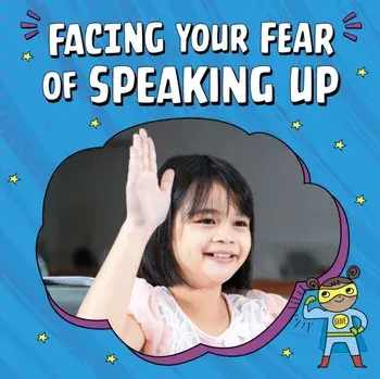Facing Your Fear of Speaking Up, Hardback/Mari Schuh
