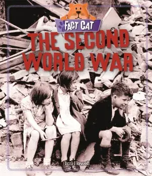 Fact Cat: History: The Second World War, Paperback/Izzi Howell