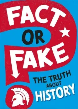 Fact or Fake?: The Truth About History, Paperback/Sonya Newland