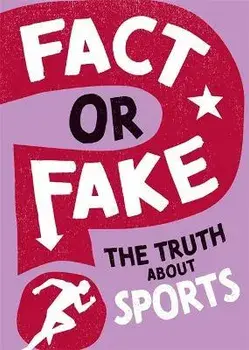 Fact or Fake?: The Truth About Sports, Hardback/Annabel Savery