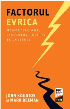 Factorul evrica/John Kounios, Mark Beeman