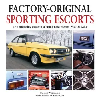 Factory-Original Sporting Mk1 Escorts, Hardback/Dan Williamson