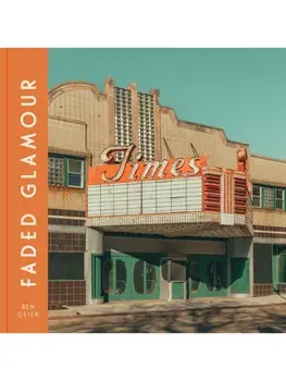 Faded Glamour. America's Vanishing Culture, Hardback/Ben Geier