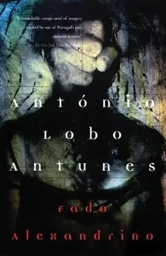 Fado Alexandrino - António Lobo Antunes