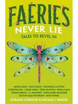 Faeries Never Lie. Tales to Revel In, Hardback/***