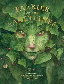 Faeries of the Faultlines: Expanded, Edited Edition, Hardcover/Iris Compiet